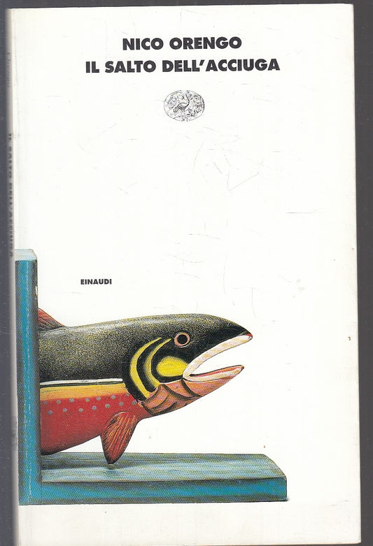 LN- IL SALTO DELL'ACCIUGA - NICO ORENGO - EINAUDI - I CORALLI -- 1997 - B - XFS