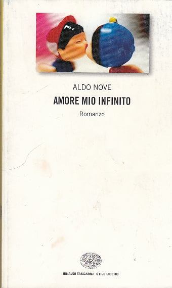 LN- AMORE MIO INFINITO - NOVE - EINAUDI - STILE LIBERO -- 2001 - B - YDS570