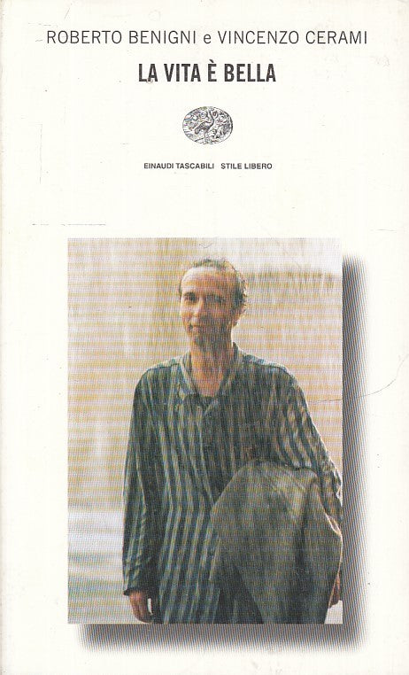 LN2- LA VITA E' BELLA- ROBERTO BENIGNI VINCENZO CERAMI- EINAUDI TASCABILI- B-XFS