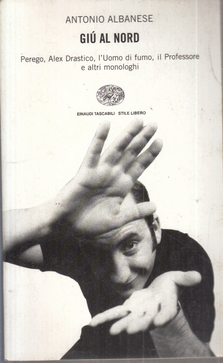 LN2- GIU' AL NORD - ANTONIO ALBANESE - EINAUDI TASCABILI STILE LIBERO - B - XFS