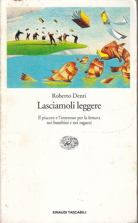 LN- LASCIAMOLI LEGGERE - ROBERTO DENTI - EINAUDI - TASCABILI -- 1999 - B- XFS