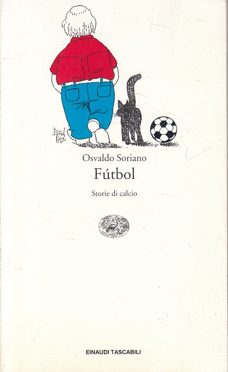 LN- FUTBOL STORIE DI CALCIO - SORIANO - EINAUDI - LETTERATURA-- 1998 - B - YFS42