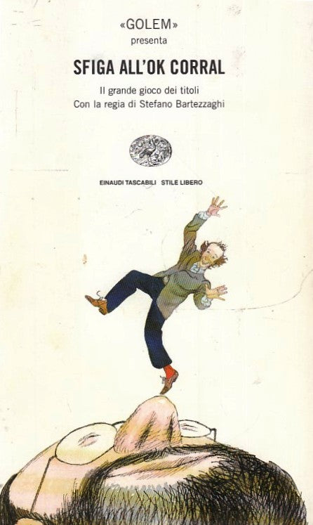 LN- SFIGA ALL'OK CORRAL - GOLEM - EINAUDI- TASCABILI STILE LIBERO-- 1998- B- XFS