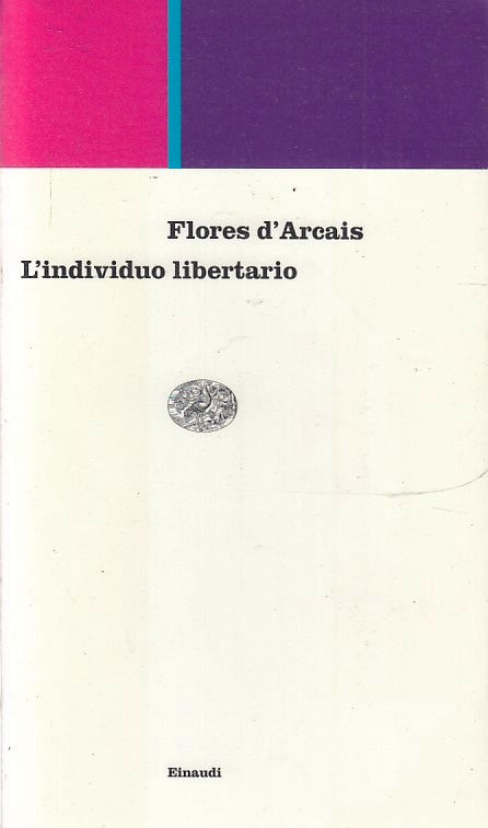 L'INDIVIDUO LIBERTARIO - FLORES D'ARCAIS - EINAUDI - CONTEMPORANEA - B- XFS