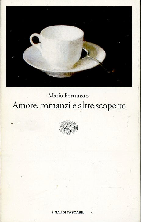 AMORE, ROMANZI E ALTRE SCOPERTE - FORTUNATO - EINAUDI --- 1999 - B - ZFS672