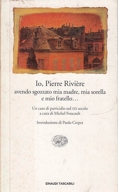 LN- IO PIERRE RIVIERE AVENDO SGOZZATO... -- EINAUDI - TASCABILI --- B - XFS