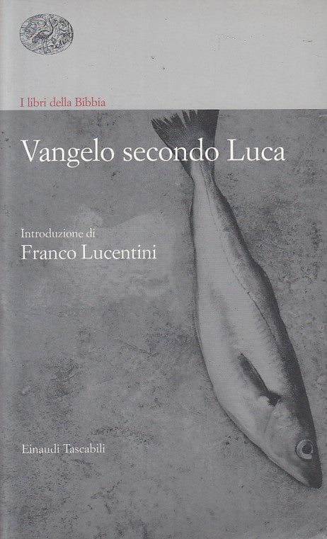 LD- VANGELO SECONDO LUCA - LUCENTINI - EINAUDI - RELIGIONI -- 1999 - B - ZFS523