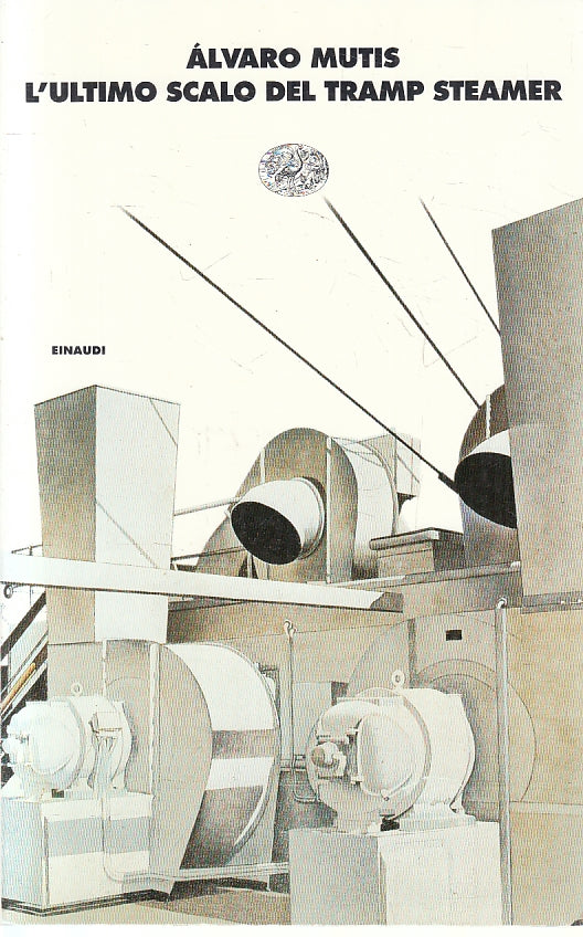 LN- L'ULTIMO SCALO DEL TRAMP STEAMER- ALVARO MUTIS- EINAUDI- CORALLI-- 1999- B-XFS
