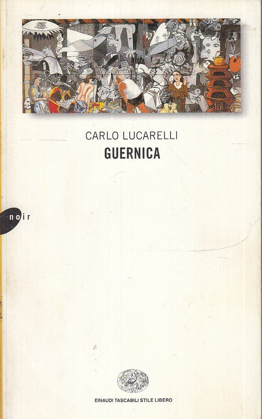 LN2- GUERNICA - CARLO LUCARELLI - EINAUDI TASCABILI STILE LIBERO - B - XFS