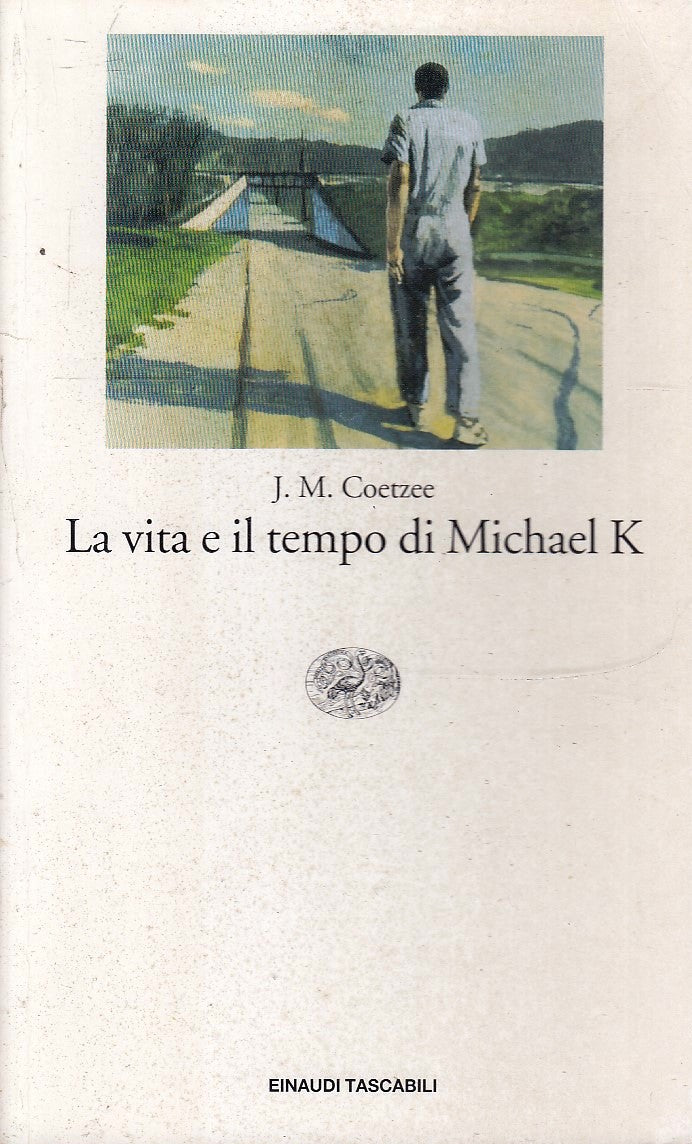 LN- LA VITA E IL TEMPO DI MICHAEL K - COETZEE- EINAUDI- TASCABILI-- 2001- B- XFS
