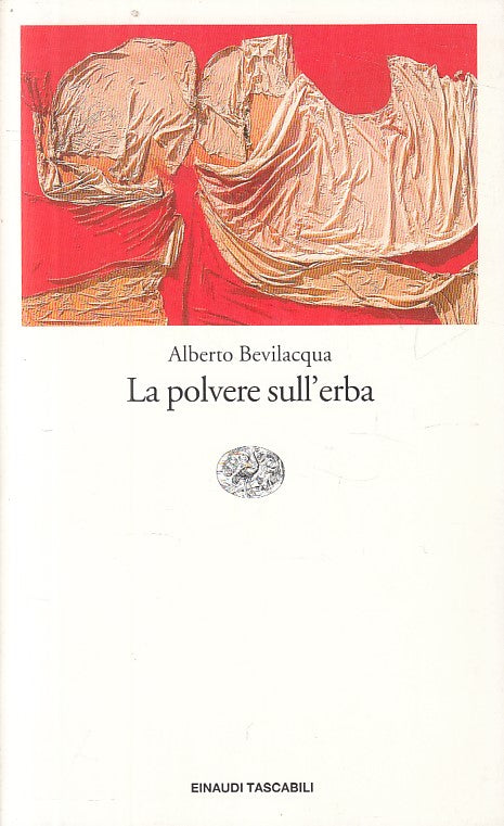 LN- LA POLVERE SULL'ERBA SIGILLATO - BEVILACQUA - EINAUDI --- 2000 - B - ZFS159