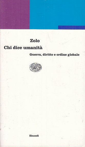 LS- CHI DICE UMANITA' - ZOLO - EINAUDI - CONTEMPORANEA - 1a ED. - 2000- B- XFS31