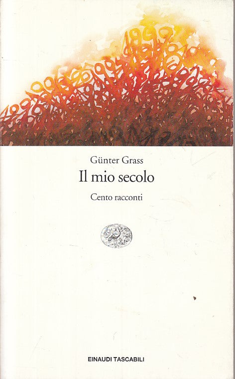 LN- IL MIO SECOLO CENTO RACCONTI - GRASS - EINAUDI --- 2000 - B - ZFS228