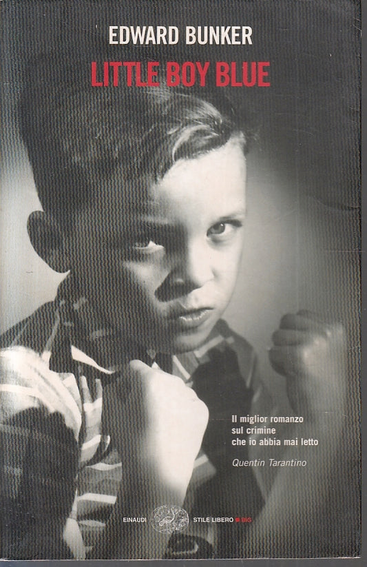 LN- LITTLE BOY BLUE - EDWARD BUNKER - EINAUDI - STILE LIBERO BIG -- 2005- B- XFS