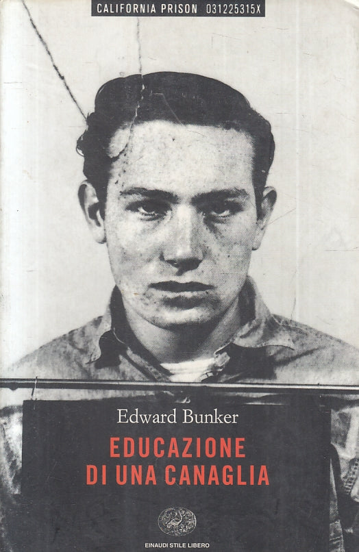 LN- EDUCAZIONE DI UNA CANAGLIA- EDWARD BUNKER- EINAUDI- STILE LIBERO-- 2002- B-XFS