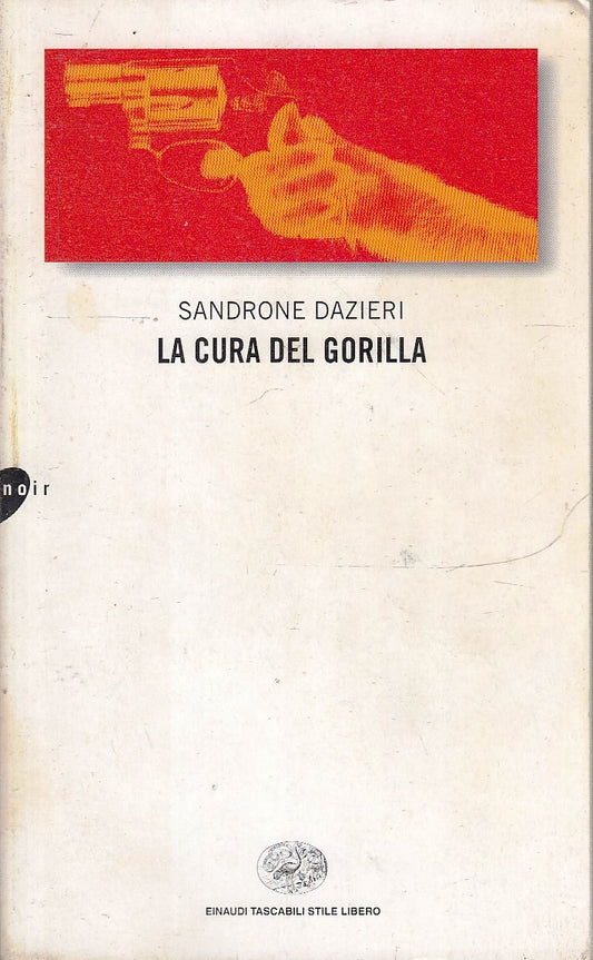 LN2- LA CURA DEL GORILLA - DAZIERI - EINAUDI TASCABILI STILE LIBERO - B - XFS