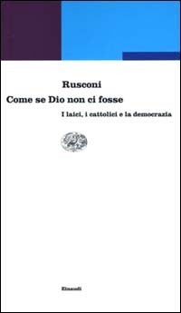 LS- COME SE DIO NON CI FOSSE- RUSCONI- EINAUDI- CONTEMPORANEA- 1a - 2000- B- XFS
