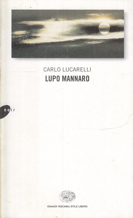 LN2- LUPO MANNARO - CARLO LUCARELLI - EINAUDI TASCABILI STILE LIBERO - B - XFS