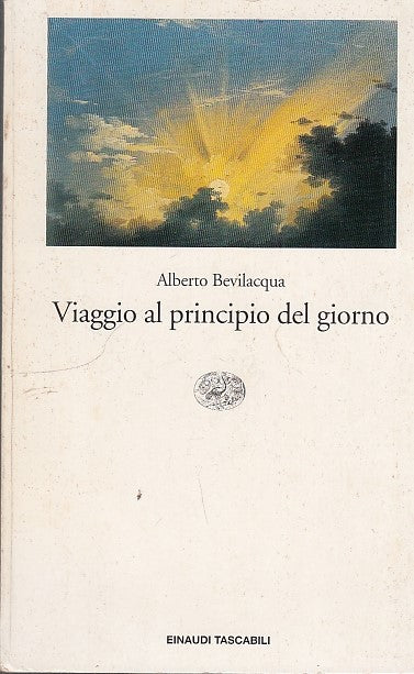 LZ- VIAGGIO AL PRINCIPIO DEL GIORNO- BENILACQUA- EINAUDI--- 2001- B- ZFF181