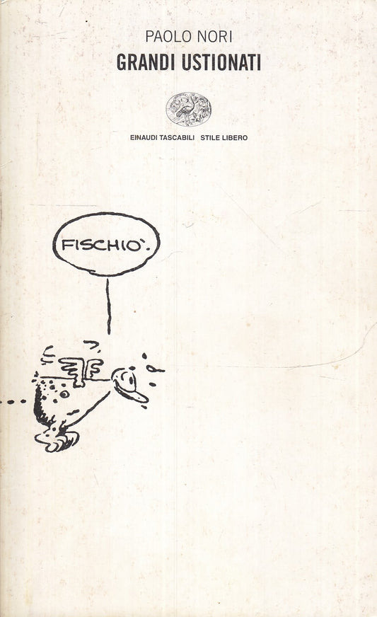 LN- GRANDI USTIONATI- PAOLO NORI- EINAUDI- TASCABILI STILE LIBERO-- 2001- B- XFS