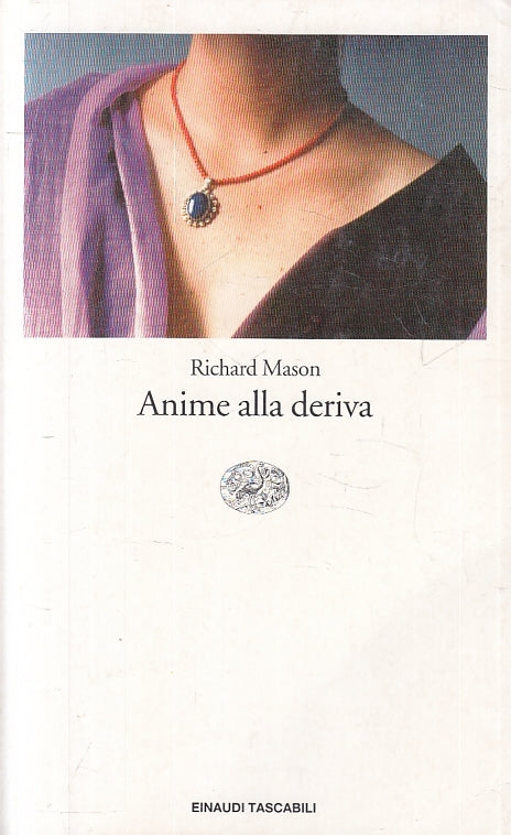LN2- ANIME ALLA DERIVA  - RICHARD MASON - EINAUDI - TASCABILI --- B - JXS27
