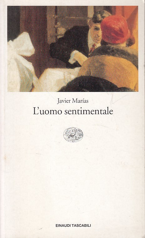 L'uomo sentimentale - Javier Marias - Einaudi Tascabili Letteratura - XFS