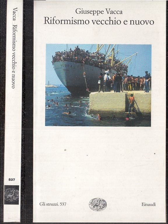 LS- RIFORMISMO VECCHIO E NUOVO - GIUSEPPE VACCA- EINAUDI- STRUZZI-- 2001- B- XTS