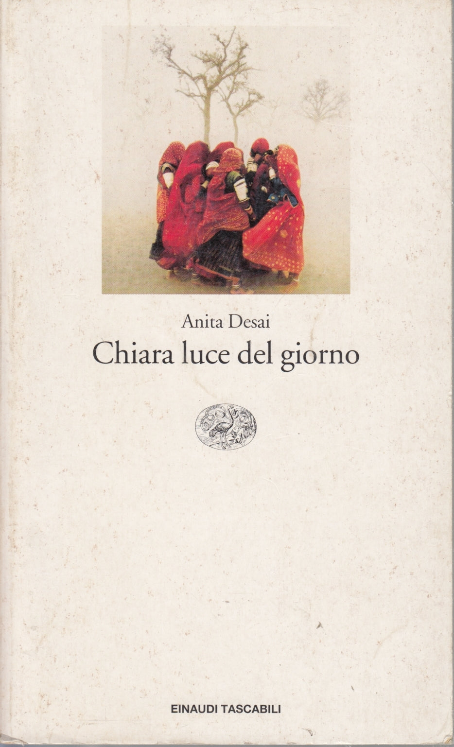 Chiara luce del giorno - Anita Desai - Einaudi Tascabili - 1a ed. - XFS