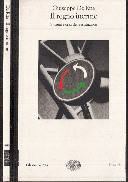LS- IL REGNO INERME - GIUSEPPE DE RITA - EINAUDI - STRUZZI- 1a ED.- 2002- B- XTS
