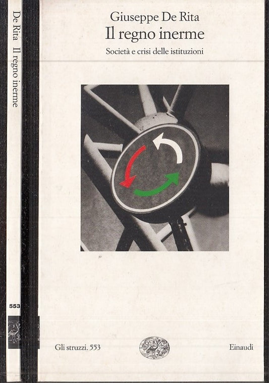 LS- IL REGNO INERME - GIUSEPPE DE RITA - EINAUDI - STRUZZI- 1a ED.- 2002- B- XTS