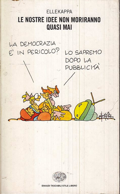 LN2- LE NOSTRE IDEE NON MORIRANNO QUASI MAI- ELLEKAPPA- EINAUDI- TASCABILI-B-XFS