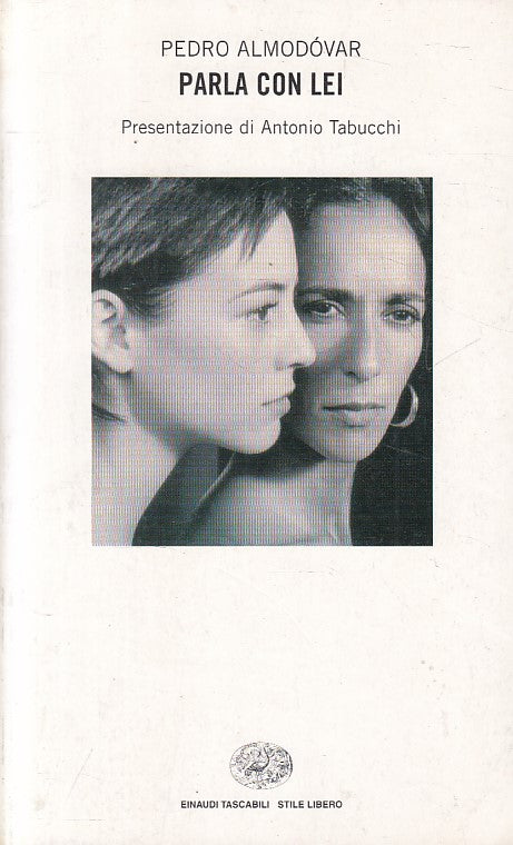 LN- PARLA CON LEI - ALMODOVAR - EINAUDI - STILE LIBERO -- 2003 - B - YFS593