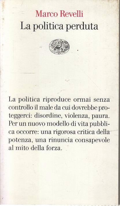 LS- LA POLITICA PERDUTA - MARCO REVELLI - EINAUDI - VELE - 1a ED. - 2003- B- XFS