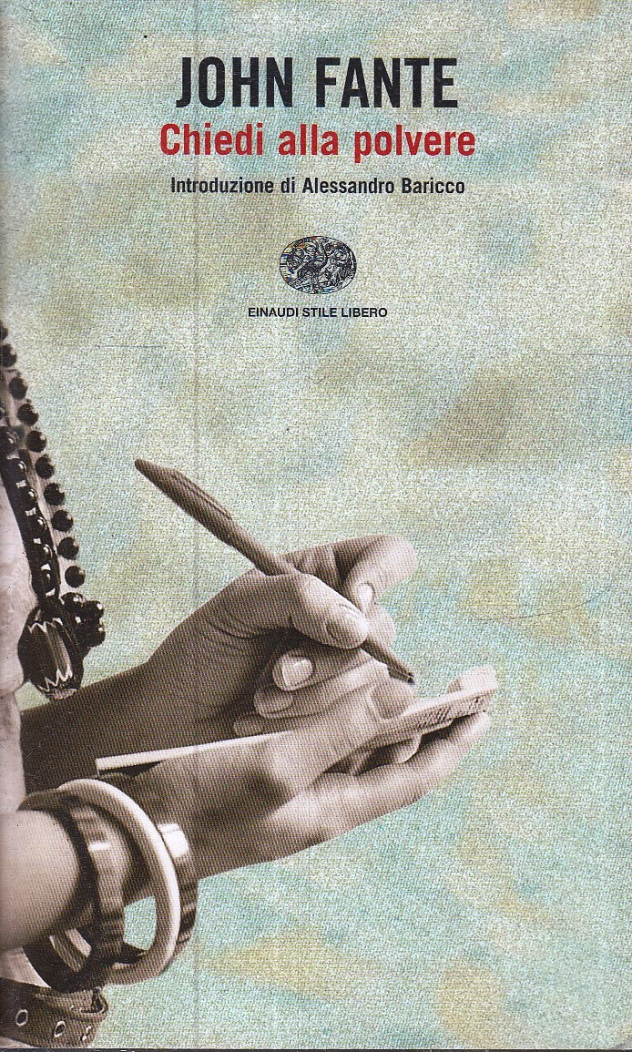 LN- CHIEDI ALLA POLVERE - JOHN FANTE - EINAUDI - STILE LIBERO --- B - XFS