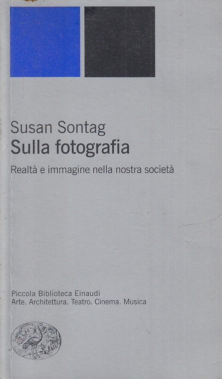 LS- SULLA FOTOGRAFIA - SUSAN SONTAG - EINAUDI- PICCOLA BIBLIOTECA-- 2004- B- XFS