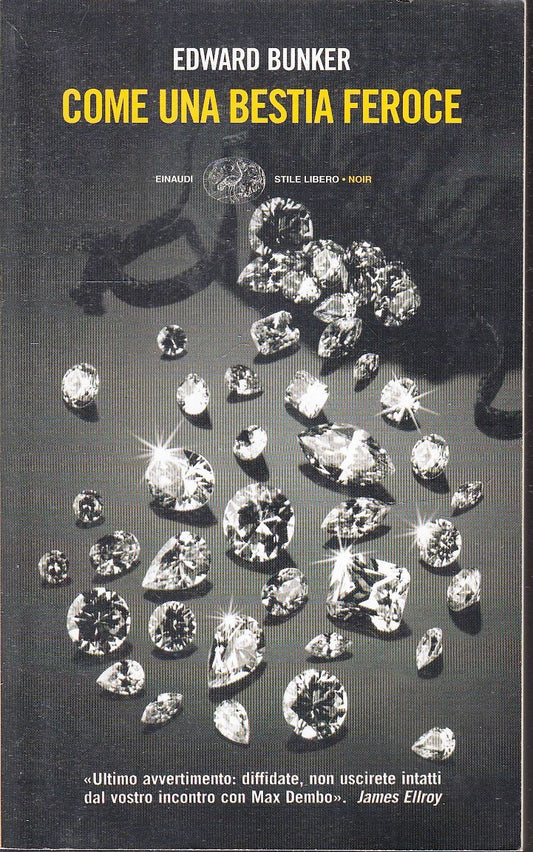 LN- COME UNA BESTIA FEROCE - EDWARD BUNKER- EINAUDI- STILE LIBERO NOIR--- B- XFS