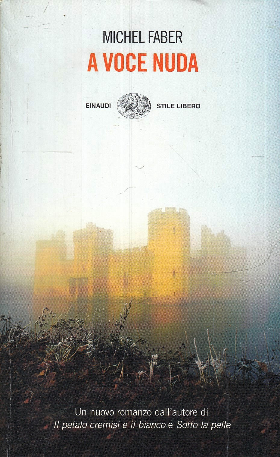 LN2- A VOCE NUDA - MICHEL FABER - EINAUDI STILE LIBERO - B -XFS