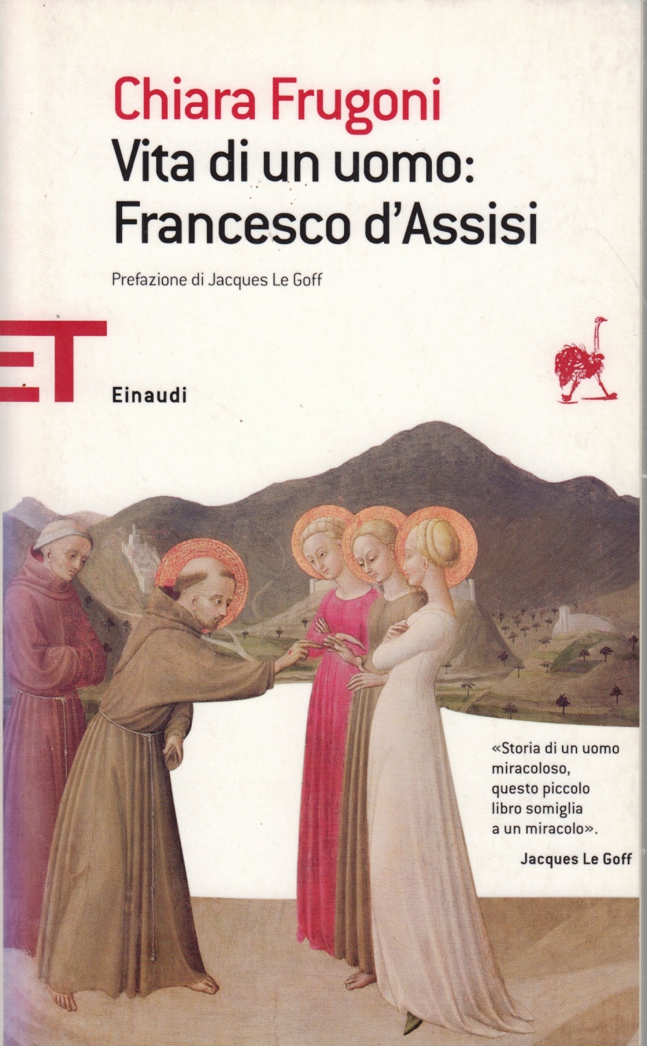 Vita di un uomo Francesco d'Assisi - Chiara Frugoni - Einaudi ET Saggi - XFS