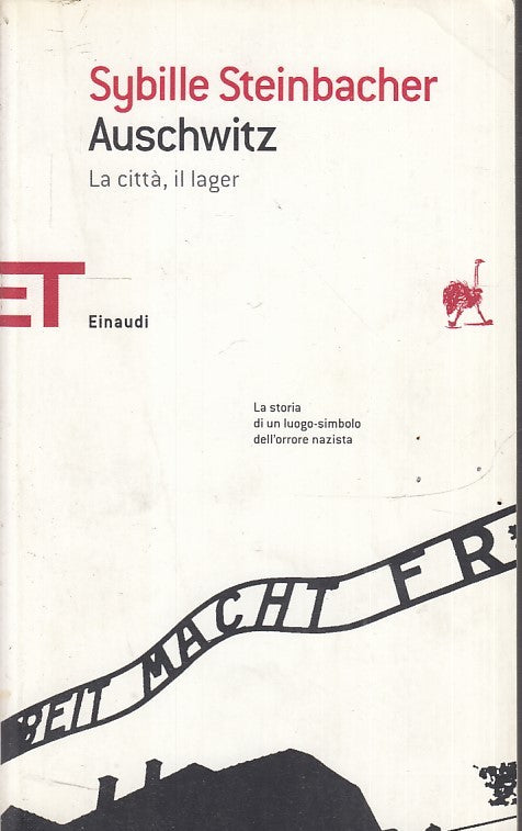 LS- AUSCHWITZ LA CITTA' IL LAGER- SYBILLE STEINBACHER- EINAUDI- ET-- 2005- B-XFS