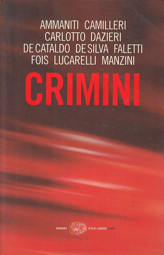 LN- CRIMINI STORIE- AMMANITI CAMILLERI LUCARELLI- EINAUDI--- 2005- B- ZDS293