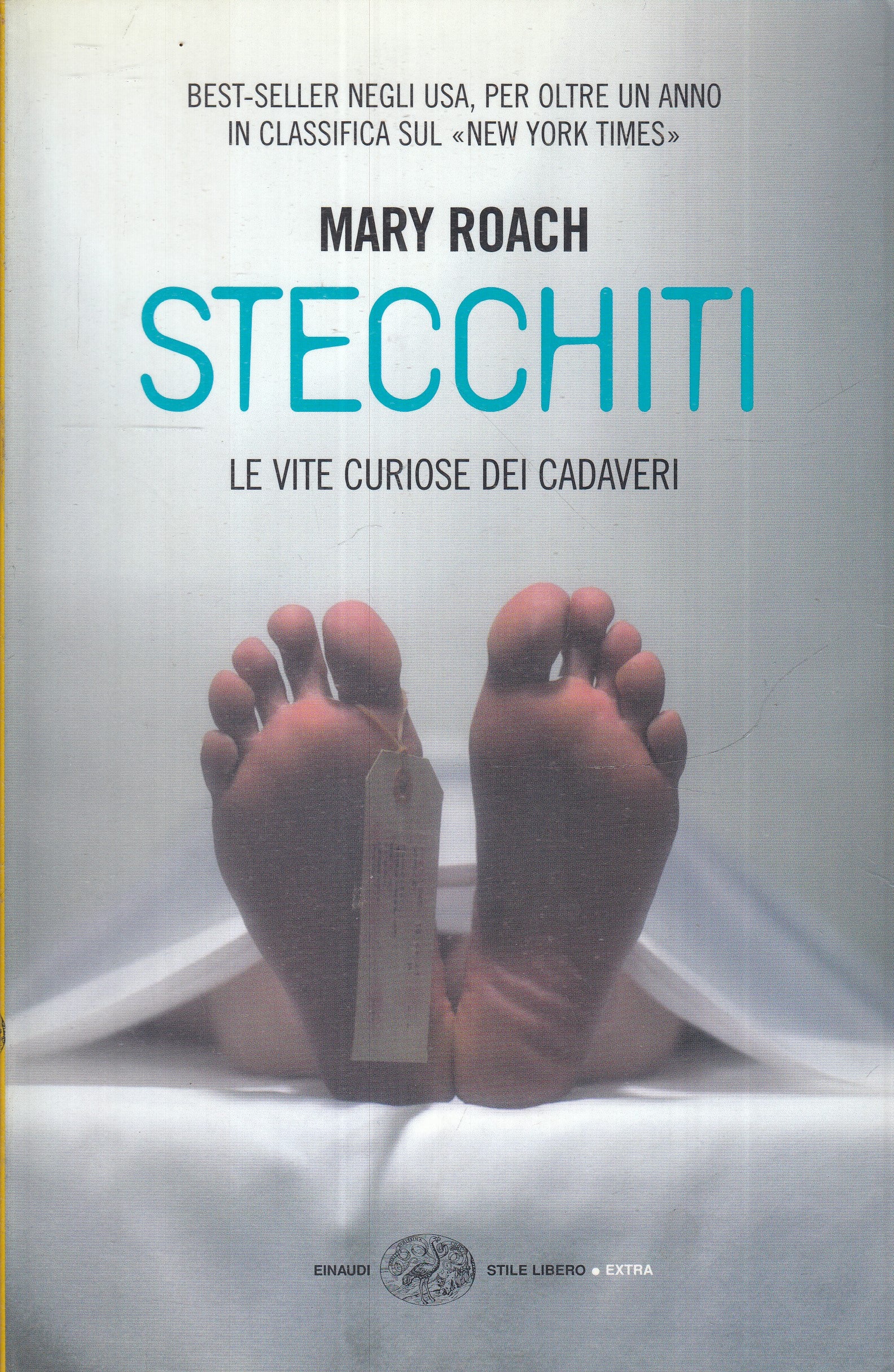 LN- STECCHITI - MARY ROACH - EINAUDI - STILE LIBERO EXTRA -- 2005- B- XFS