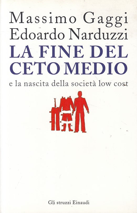 LS- FINE DEL CETO MEDIO NASCITA SOCIETA' LOW COST-- EINAUDI--- 2006 - B - YFS584