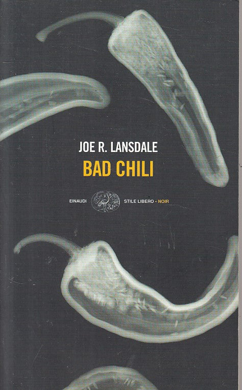 LN- BAD CHILI - LANSDALE - EINAUDI - STILE LIBERO NOIR -- 2006 - B - YFS25
