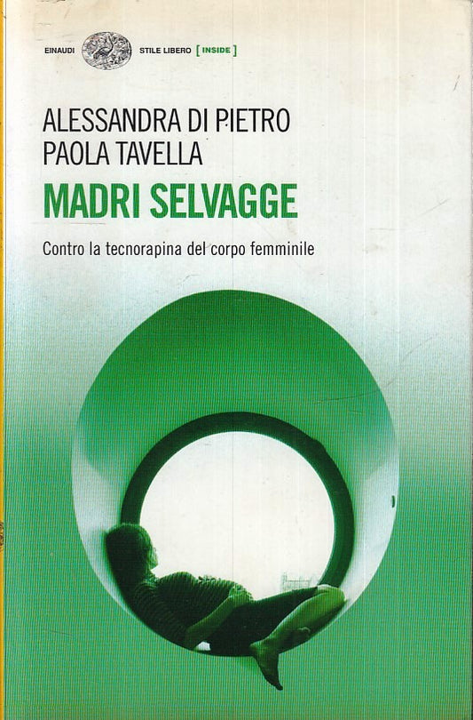 LN2- MADRI SELVAGGE - ALESSANDRA DI PIETRO TAVELLA- EINAUDI STILE LIBERO- B- XFS