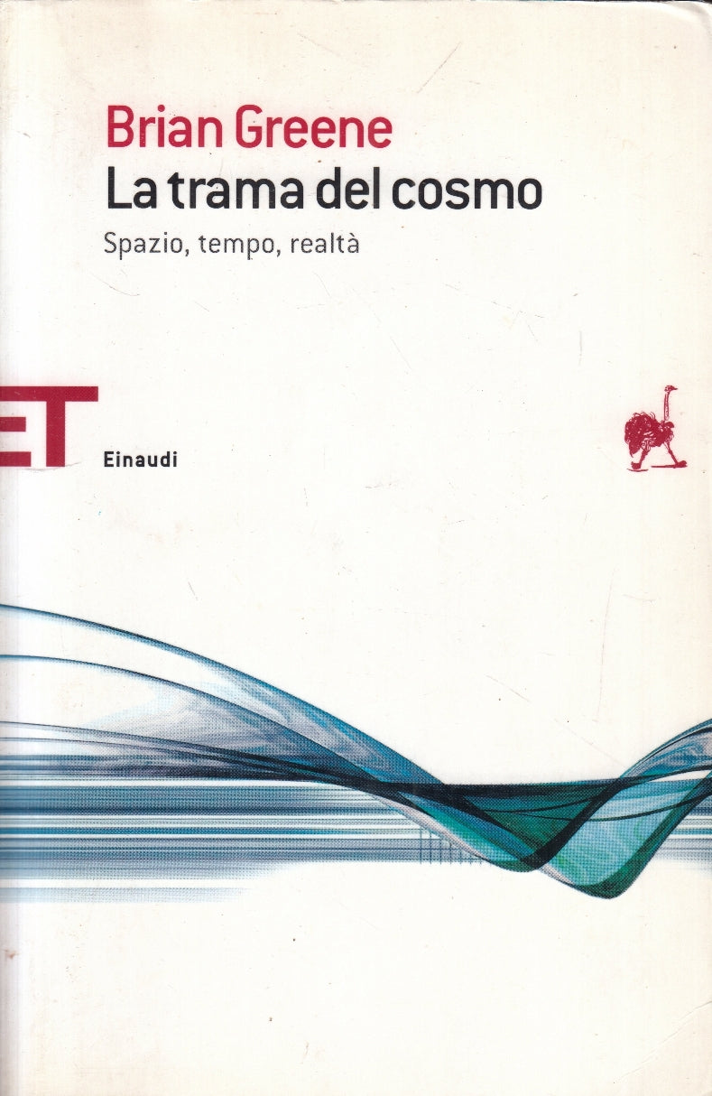 LN2- LA TRAMA DEL COSMO - BRIAN GREENE - EINAUDI- ET SAGGI- 1a ED.- 2006- B- XFS
