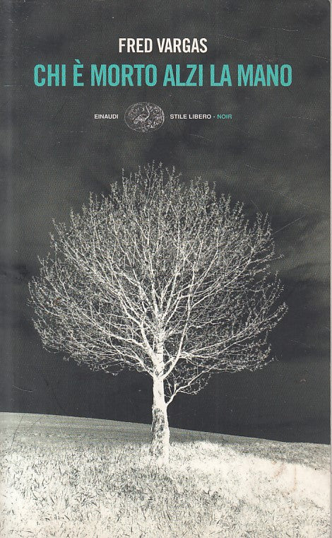 LN- CHI E' MORTO ALZI LA MANO - VARGAS - EINAUDI - NOIR -- 2007 - B - XFS