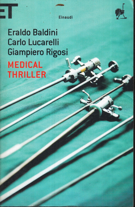 LN- MEDICAL THRILLER - LUCARELLI BALDINI RIGOSI - EINAUDI - SUPER ET --- B - XFS