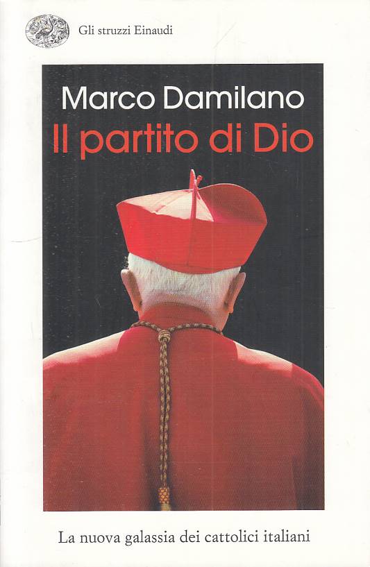 LS- IL PARTITO DI DIO - DAMILANO - EINAUDI - STRUZZI -- 2006 - B - YTS1
