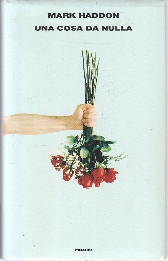 UNA COSA DA NULLA - MARK HADDON - EINAUDI --- 2006 - CS- ZFS479