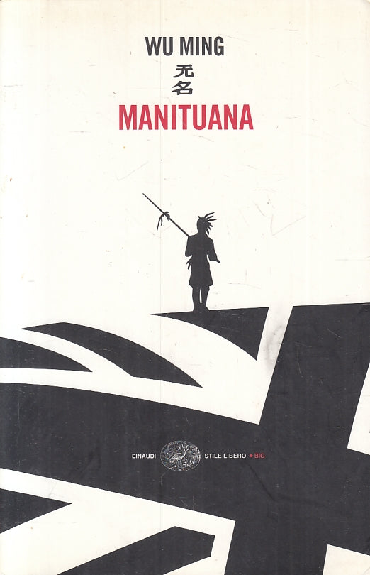 LN- MANITUANA - WU MING - EINAUDI - STILE LIBERO BIG --- B - XFS